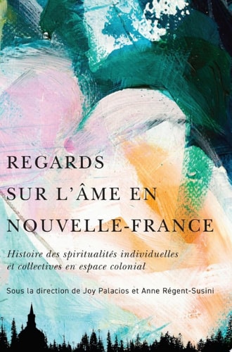 Regards sur l’âme en Nouvelle-France