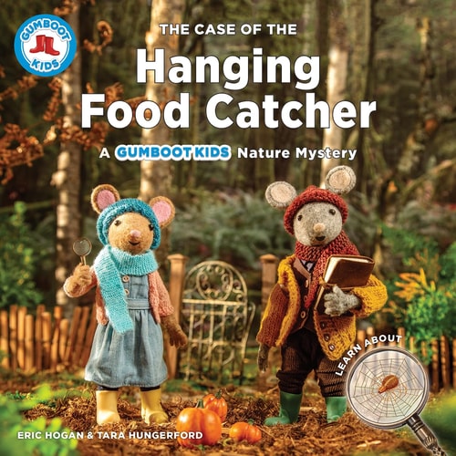 The Case of the Hanging Food Catcher A Gumboot Kids Nature Mystery