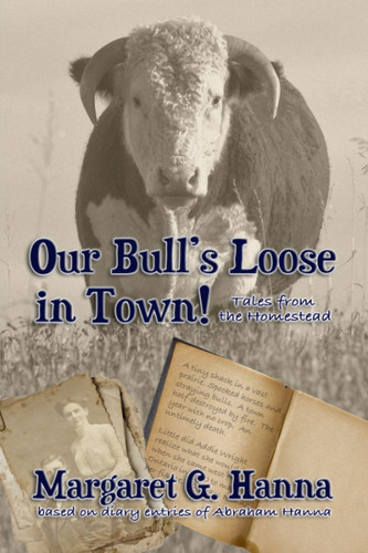 Our Bull's Loose in Town Tales from the Homestead