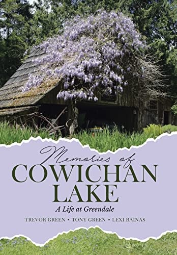 Memories of Cowichan Lake A Life at Greendale