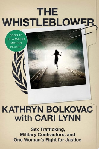 The Whistleblower Sex Trafficking, Military Contractors, and One Woman's Fight for Justice