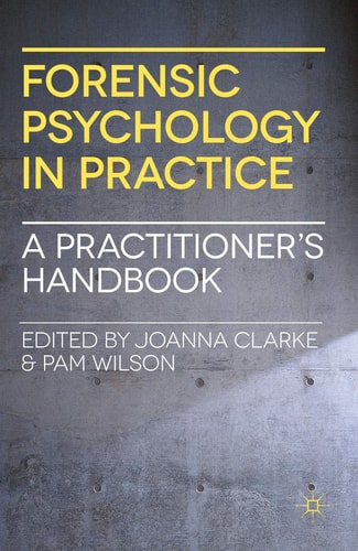 Forensic Psychology in Practice A Practitioner's Handbook