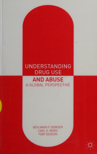 Understanding Drug Use and Abuse A Global Perspective
