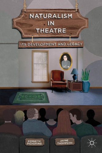 Naturalism in Theatre Its Development and Legacy