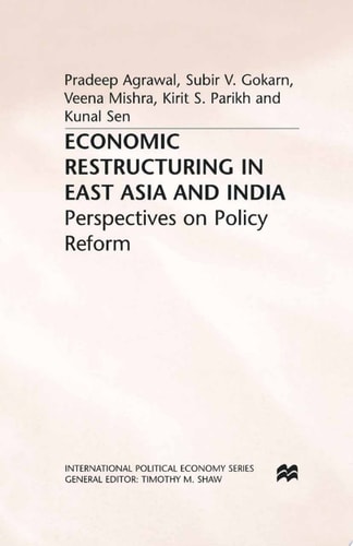 Economic Restructuring in East Asia and India Perspectives on Policy Reform
