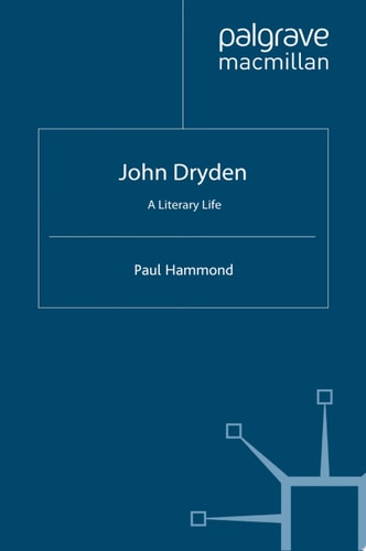 John Dryden A Literary Life