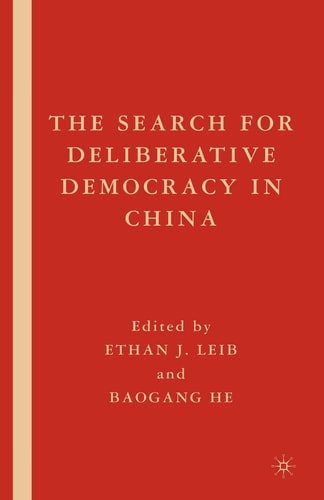The Search for Deliberative Democracy in China
