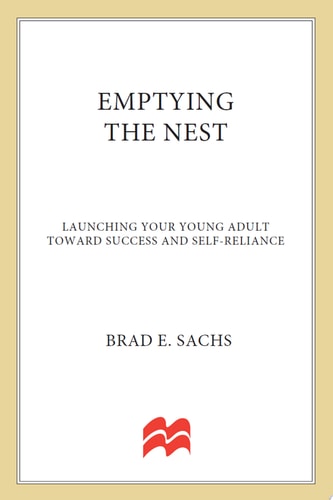 Emptying the Nest Launching Your Young Adult Toward Success and Self-Reliance