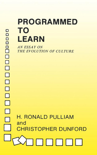 Programmed to Learn An Essay on the Evolution of Culture