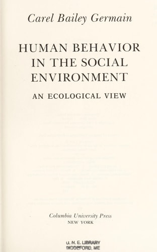 Human Behavior in the Social Environment An Ecological View