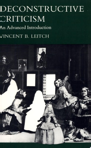 Deconstructive Criticism An Advanced Introduction