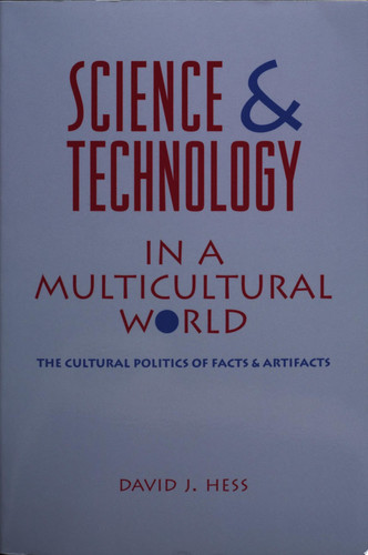 Science and technology in a multicultural world: the cultural politics of facts and artifacts
