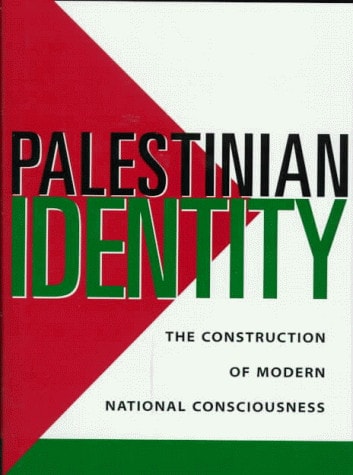 Palestinian Identity: The Construction of Modern National Consciousness