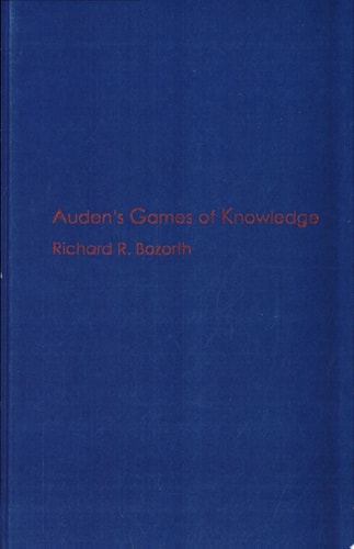 Auden's Games of Knowledge Poetry and the Meanings of Homosexuality