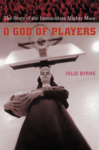 O God of players: the story of the Immaculata Mighty Macs