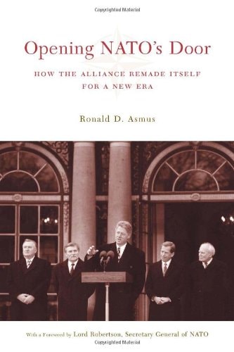 Opening NATO's Door How the Alliance Remade Itself for a New Era