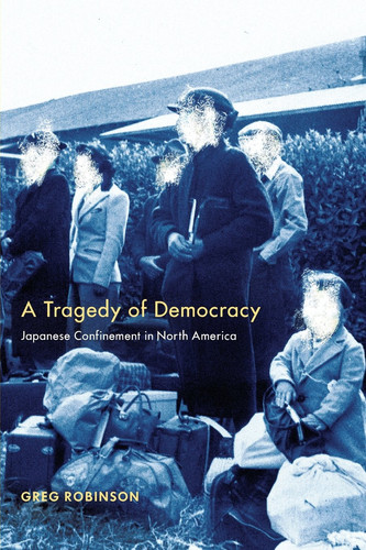 A tragedy of democracy: Japanese confinement in North America