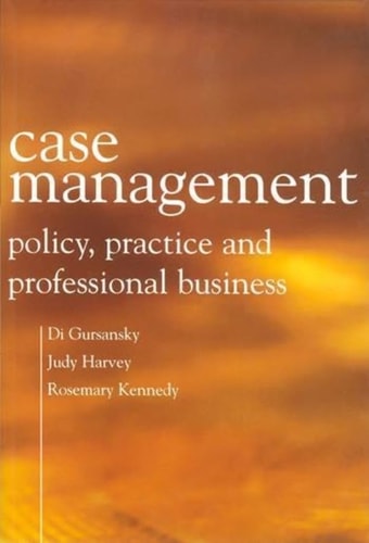 Case Management Policy, Practice and Professional Business