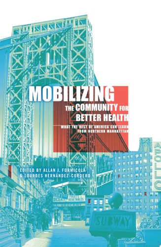 Mobilizing the Community for Better Health What the Rest of America Can Learn from Northern Manhattan