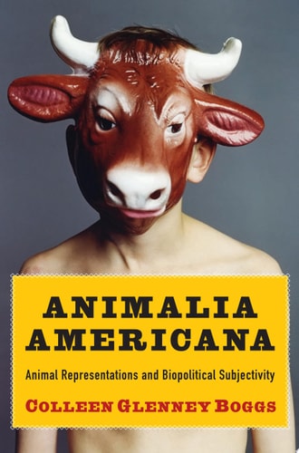 Animalia Americana Animal Representations and Biopolitical Subjectivity