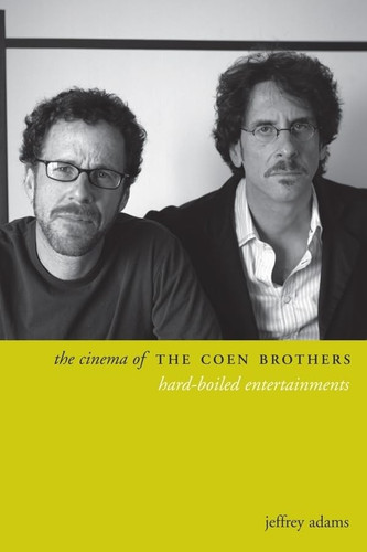 The cinema of the Coen brothers: hard-boiled entertainments