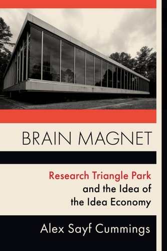 Brain Magnet Research Triangle Park and the Idea of the Idea Economy