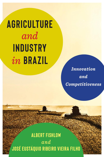 Agriculture and industry in Brazil: innovation and competitiveness