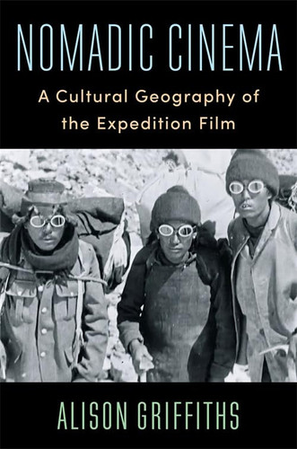 Nomadic cinema: a cultural geography of the expedition film