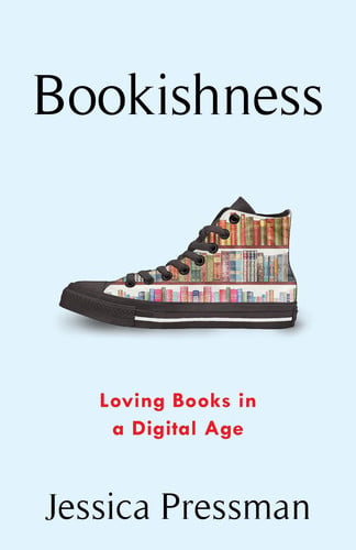 Bookishness: loving books in a digital age