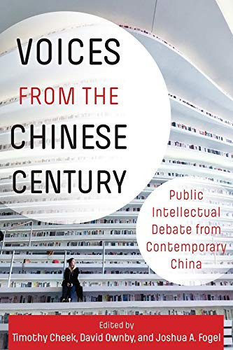 Voices from the Chinese Century Public Intellectual Debate from Contemporary China