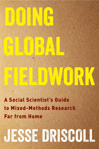 Doing global fieldwork: a social scientist's guide to mixed-methods research far from home