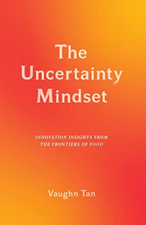 The uncertainty mindset: innovation insights from the frontiers of food
