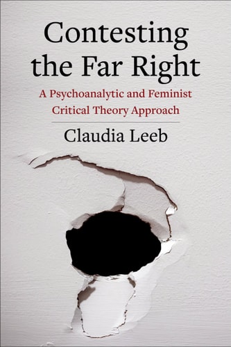 Contesting the Far Right A Psychoanalytic and Feminist Critical Theory Approach
