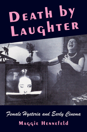 Death by laughter: female hysteria and early cinema