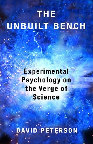 The unbuilt bench: experimental psychology on the verge of science