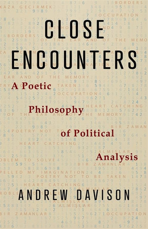 Close encounters: a poetic philosophy of political analysis