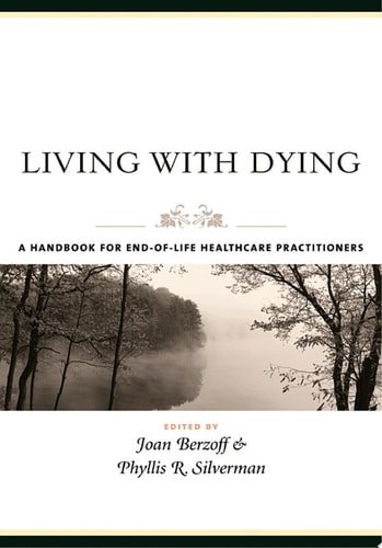 Living with Dying A Handbook for End-of-Life Healthcare Practitioners