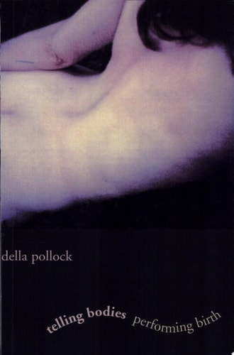 Telling Bodies Performing Birth Everyday Narratives of Childbirth