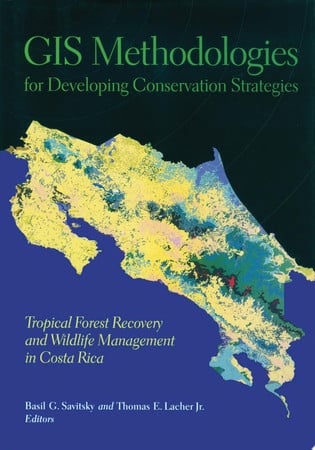 GIS methodologies for developing conservation strategies: tropical forest recovery and wildlife management in Costa Rica