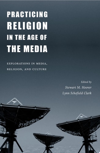 Practicing Religion in the Age of the Media