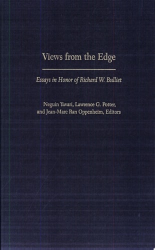 Views from the Edge Essays in Honor of Richard W. Bulliet