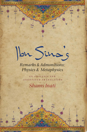 Ibn Sina's Remarks and admonitions: physics and metaphysics : an analysis and annotated translation