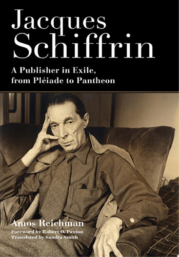 Jacques Schiffrin: a publisher in exile, from Pléiade to Pantheon