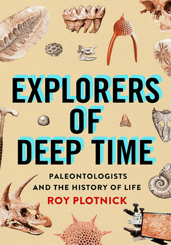 Explorers of deep time: paleontologists and the history of life