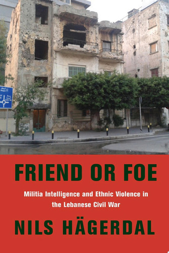 Friend or foe: militia intelligence and ethnic violence in the Lebanese civil war