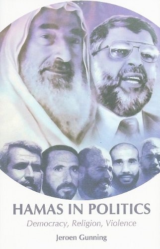 Hamas in Politics Democracy, Religion, Violence