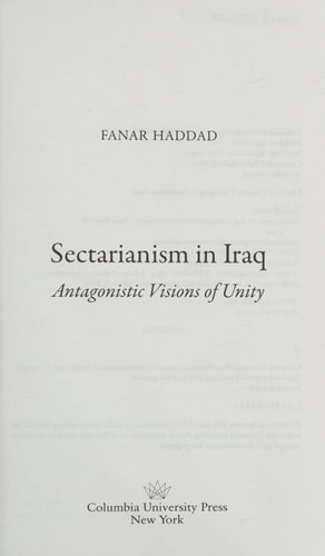 Sectarianism in Iraq Antagonistic Visions of Unity