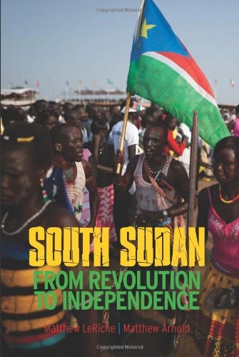 South Sudan From Revolution to Independence