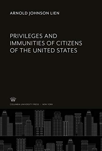 Privileges and Immunities of Citizens of the United States