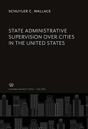 State Administrative Supervision Over Cities in the United States